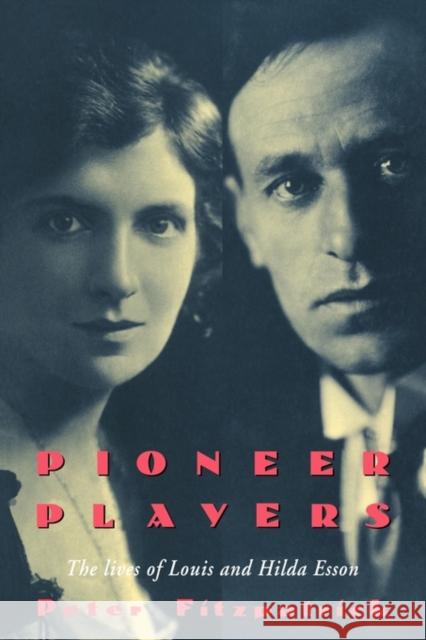 Pioneer Players: The Lives of Louis and Hilda Esson Fitzpatrick, Peter 9780521456449 Cambridge University Press - książka