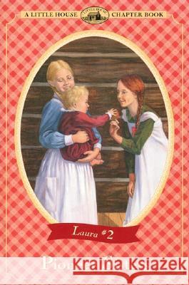 Pioneer Sisters Laura Ingalls Wilder Melissa Peterson Renee Graef 9780064420464 HarperTrophy - książka