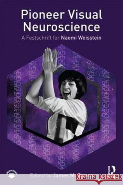 Pioneer Visual Neuroscience: A Festschrift for Naomi Weisstein James M. Brown 9781138048386 Routledge - książka