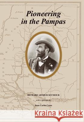 Pioneering in the Pampas Richard A. Seymour, Juan C. Casas 9789872050665 StockCERO - książka