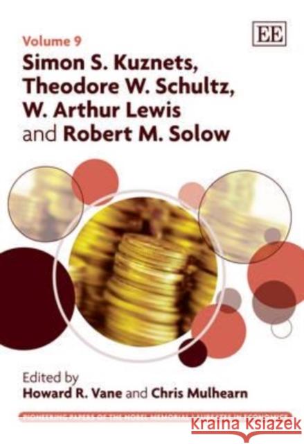 Pioneering papers of the Nobel Memorial laureates in economics: Simon S.Kuznets, Theodore W.Schultz, W.Arthur Lewis and Robert M.Solow  9781848443587  - książka