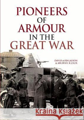 Pioneers of Armour in the Great War David a. Finlayson Michael K. Cecil 9781526715050 Pen & Sword Books - książka
