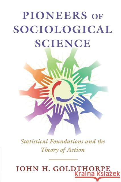 Pioneers of Sociological Science: Statistical Foundations and the Theory of Action John H. Goldthorpe (University of Oxford) 9781108927833 Cambridge University Press - książka