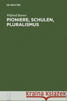 Pioniere, Schulen, Pluralismus Barner, Wilfried 9783484107540 Max Niemeyer Verlag - książka