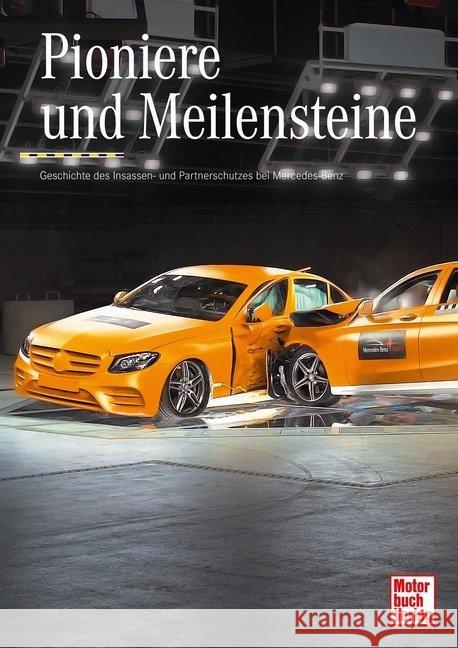 Pioniere und Meilensteine : Geschichte des Insassen- und Partnerschutzes bei Mercedes-Benz Niemann, Harry 9783613041363 Motorbuch Verlag - książka