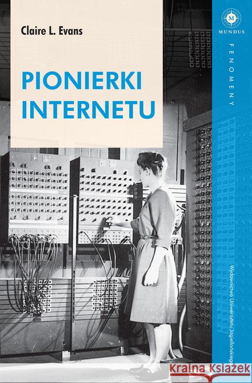 Pionierki Internetu Evans Claire 9788323346807 Wydawnictwo Uniwersytetu Jagiellońskiego - książka