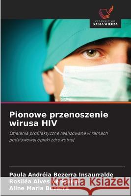 Pionowe przenoszenie wirusa HIV Bezerra Insaurralde, Paula Andréia, de Sousa, Rosiléa Alves, Bezerra, Aline Maria 9786206815020 Wydawnictwo Nasza Wiedza - książka