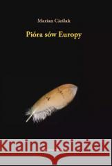 Pióra sów Europy Marian Cieślak 9788362838974 HR Services - książka