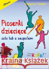 Piosenki dziecięce solo lub z zespołem Grzegorz Templin 9788362030903 Wydawnictwo Muzyczne ABSONIC - książka