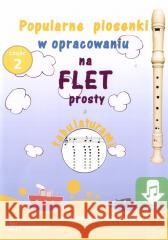 Piosenki na flet prosty cz.2 Tomasz Trojanowski 9788396651297 Impresariat Muzyczny Pro Art - książka