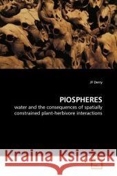 PIOSPHERES : water and the consequences of spatially constrained plant-herbivore interactions Derry, JF 9783639187922 VDM Verlag Dr. Müller - książka