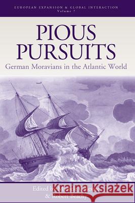 Pious Pursuits: German Moravians in the Atlantic World  9781845453398 BERGHAHN BOOKS - książka