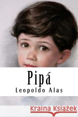 Pipá Alas, Leopoldo 9781987709605 Createspace Independent Publishing Platform - książka