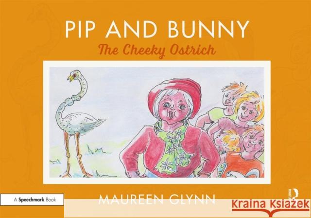 Pip and Bunny: The Cheeky Ostrich Maureen Glynn 9780367191085 Routledge - książka