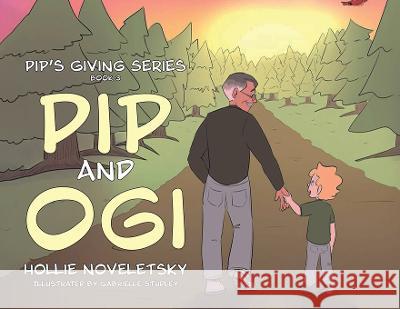 Pip and Ogi Hollie Noveletsky Gabrielle Studley  9780228861461 Tellwell Talent - książka