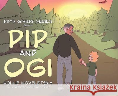 Pip and Ogi Hollie Noveletsky Gabrielle Studley  9780228861478 Tellwell Talent - książka