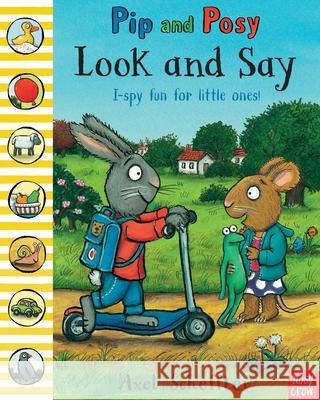 Pip and Posy: Look and Say Axel Scheffler 9780857634030 Nosy Crow Ltd - książka