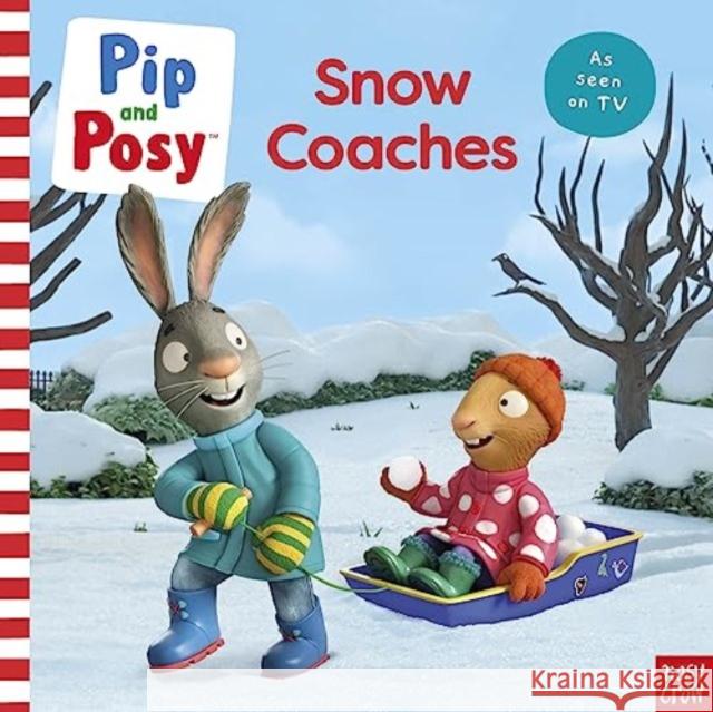 Pip and Posy: Snow Coaches: TV tie-in picture book Pip and Posy 9781839948176 Nosy Crow Ltd - książka