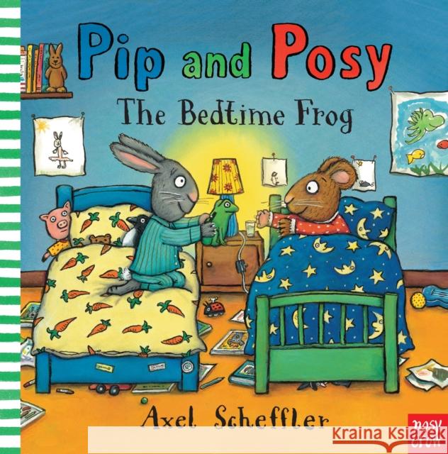 Pip and Posy: The Bedtime Frog Axel Scheffler 9780857631152 Nosy Crow Ltd - książka