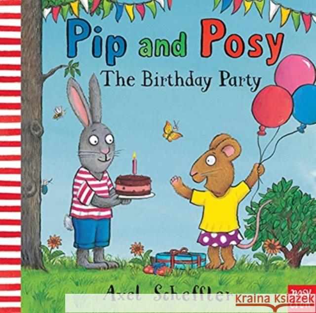 Pip and Posy: The Birthday Party: A classic storybook about when things don't go to plan Camilla (Editorial Director) Reid 9781839943195 Nosy Crow Ltd - książka