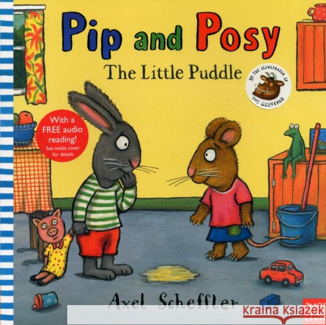 Pip and Posy: The Little Puddle Axel Scheffler 9780857630780 Nosy Crow Ltd - książka