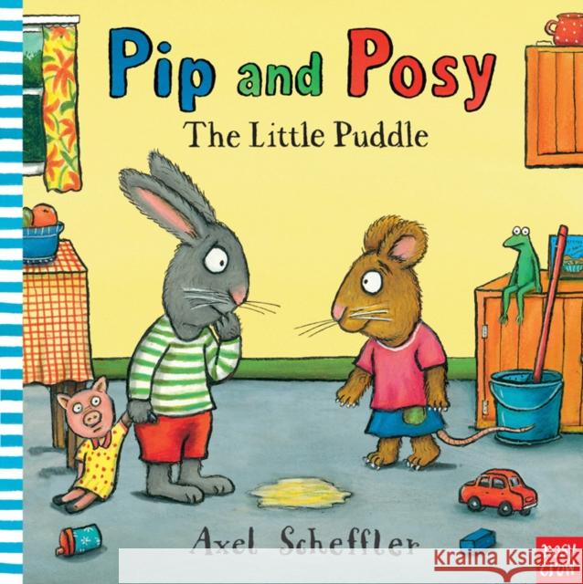 Pip and Posy: The Little Puddle Axel Scheffler 9780857632395 Nosy Crow Ltd - książka