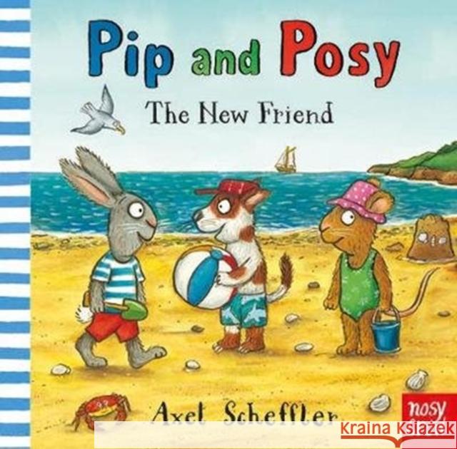 Pip and Posy: The New Friend Scheffler, Alex 9781788002516 Nosy Crow Ltd - książka