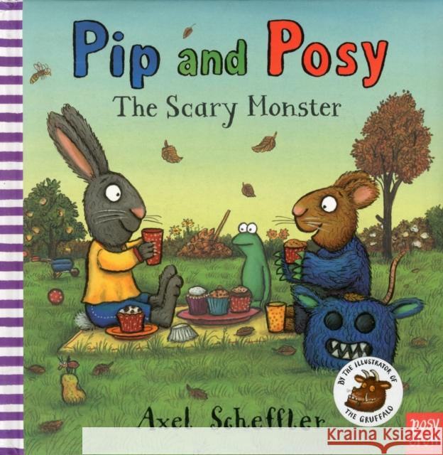 Pip and Posy: The Scary Monster Axel Scheffler 9780857630315 Nosy Crow Ltd - książka