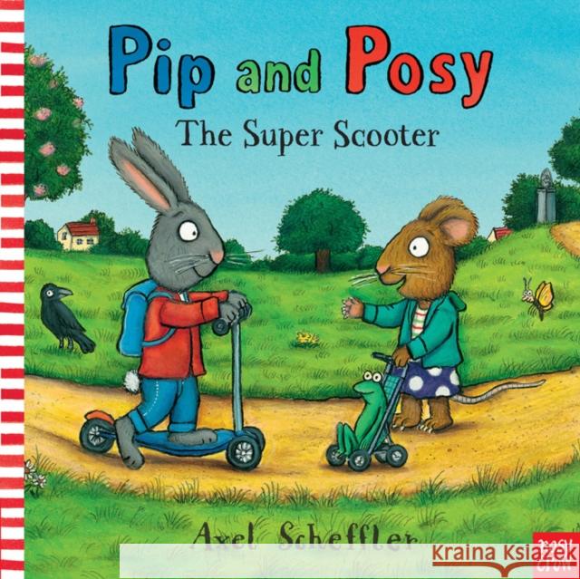 Pip and Posy: The Super Scooter Axel Scheffler 9780857634429 Nosy Crow Ltd - książka