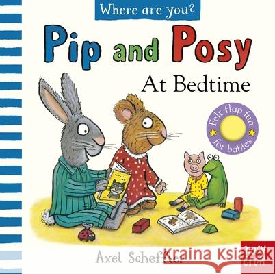 Pip and Posy, Where Are You? At Bedtime (A Felt Flaps Book) Pip and Posy 9781839948114 Nosy Crow Ltd - książka