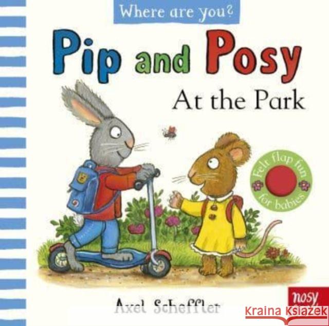 Pip and Posy, Where Are You? At the Park (A Felt Flaps Book)  9781839948107 Nosy Crow Ltd - książka
