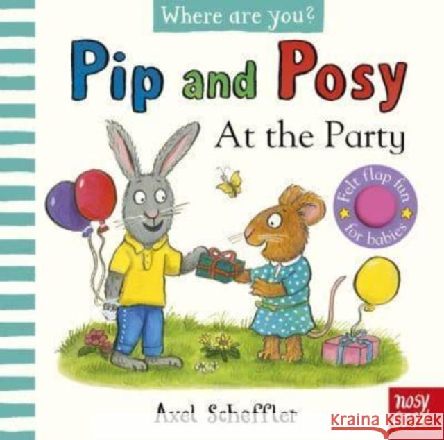 Pip and Posy, Where Are You? At the Party (A Felt Flaps Book)  9781805130109 Nosy Crow Ltd - książka