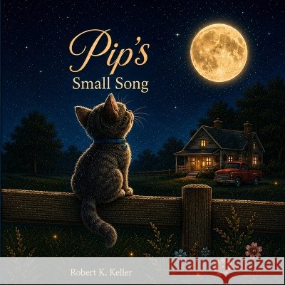 Pip's Small Song Keller, Robert K. 9798190546118 Independently Published - książka