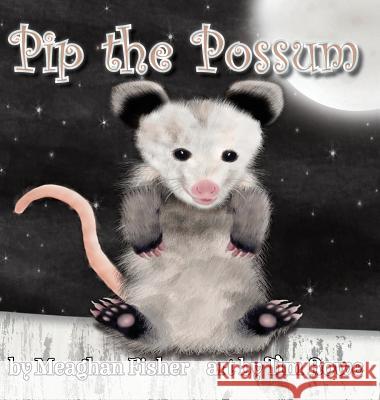 Pip the Possum Meaghan Fisher, Tim Rowe 9781938768675 Gypsy Publications - książka