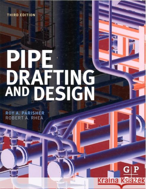 Pipe Drafting and Design Roy A Parisher 9780123847003  - książka