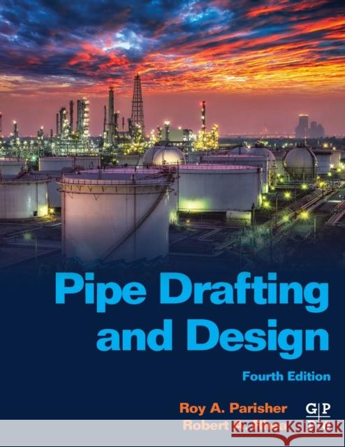 Pipe Drafting and Design Roy a. Parisher Robert A. Rhea 9780128220474 Gulf Professional Publishing - książka