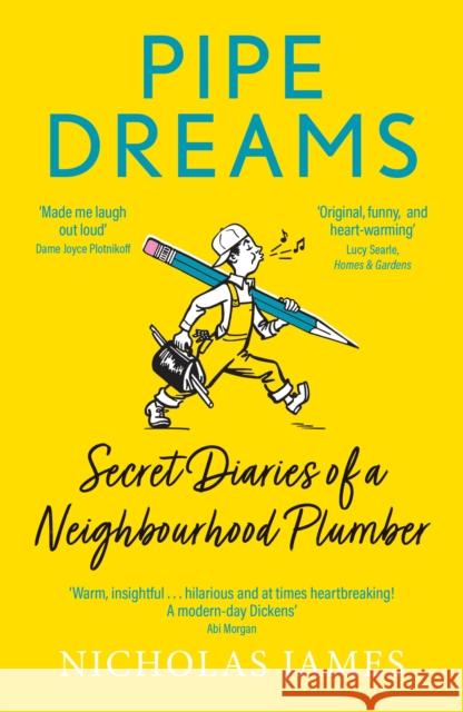 Pipe Dreams: Secret Diaries of a Neighbourhood Plumber Nicholas James 9781802470932 Ad Lib Publishers Ltd - książka