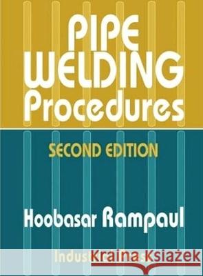 Pipe Welding Procedures Rampaul, Hoobasarl 9780831131418 Industrial Press - książka
