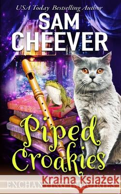 Piped Croakies: A Magical Cozy Mystery with Talking Animals Sam Cheever 9781950331758 Electric Prose Publications - książka