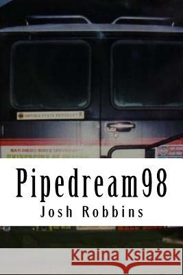 Pipedream98 Josh Robbins 9781508704966 Createspace Independent Publishing Platform - książka