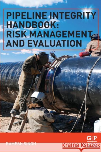 Pipeline Integrity Handbook: Risk Management and Evaluation Singh, Ramesh 9780123878250  - książka