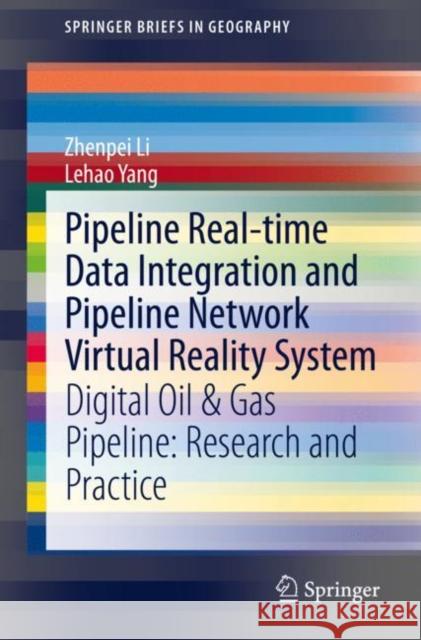 Pipeline Real-Time Data Integration and Pipeline Network Virtual Reality System: Digital Oil & Gas Pipeline: Research and Practice Zhenpei Li Lehao Yang 9783030621094 Springer - książka