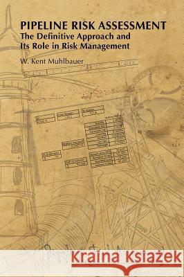 Pipeline Risk Assessment W. Kent Muhlbauer 9780990670001 Clarion Technical Conferences LLC - książka