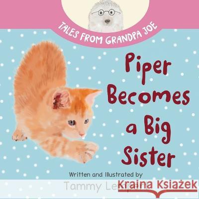 Piper Becomes a Big Sister: A Story Book to Help Little Kids Cope with Big Changes Tammy Lempert Tammy Lempert  9789659301690 Tammy Lempert - książka