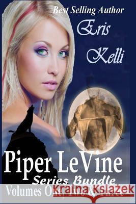 Piper LeVine Series Bundle Volumes 1, 2, and 3 Kelli, Eris 9781494440336 Createspace - książka