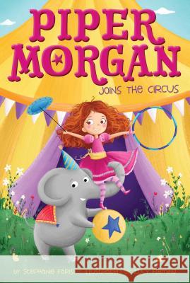 Piper Morgan Joins the Circus, 1 Faris, Stephanie 9781481457095 Aladdin Paperbacks - książka