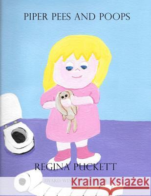 Piper Pees and Poops Regina Puckett 9781540463364 Createspace Independent Publishing Platform - książka