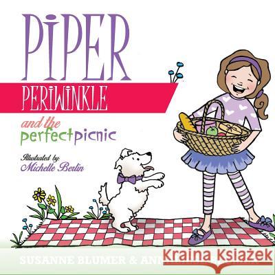 Piper Periwinkle And The Perfect Picnic Blumer, Susanne 9781945065002 Chickadilly Press - książka