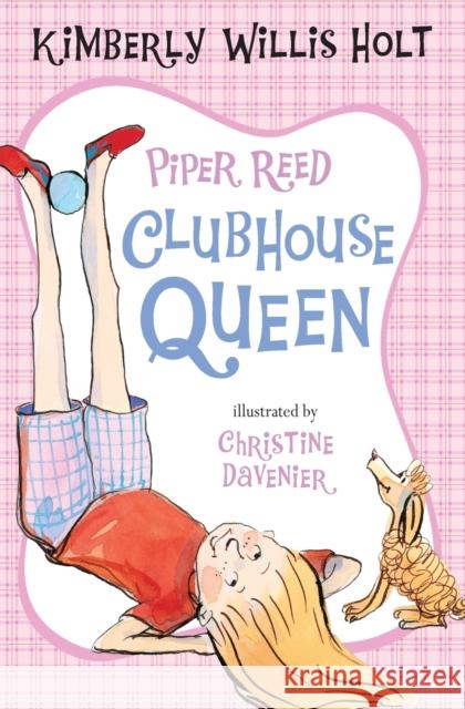 Piper Reed, Clubhouse Queen Kimberly Willis Holt Christine Davenier 9780312616762 Square Fish - książka