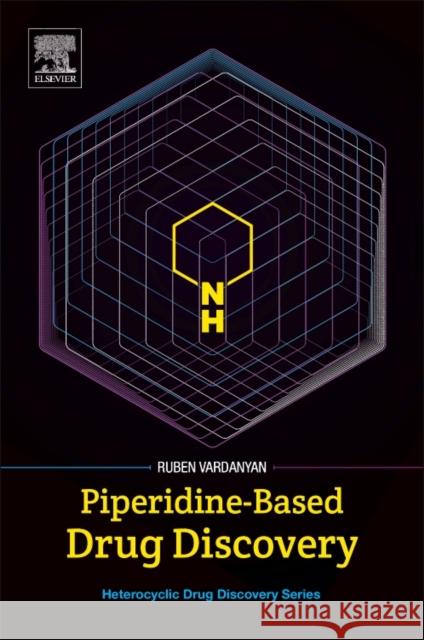 Piperidine-Based Drug Discovery Ruben Vardanyan 9780128051573 Elsevier - książka